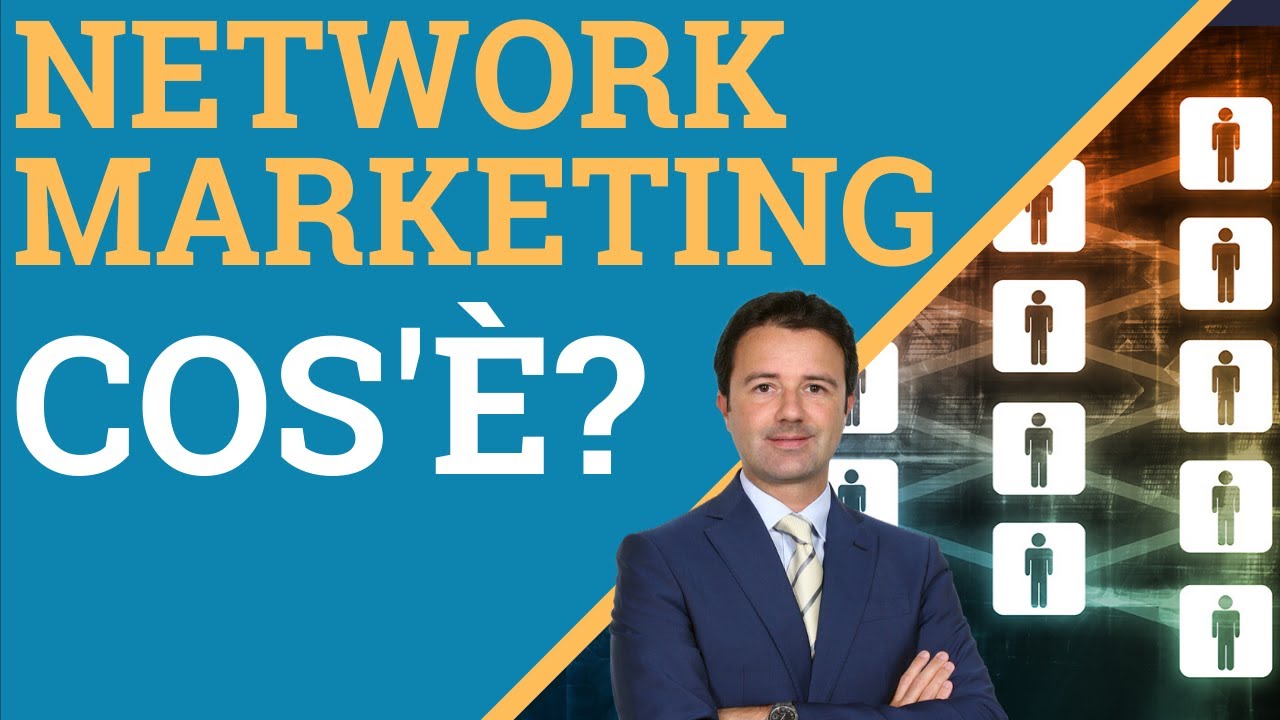 Cosa è il Network Marketing? - YouTube