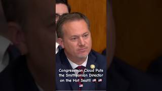 Congressman Cloud Puts the Smithsonian Director on the Hot Seat!! 🇺🇸 🇺🇸 🇺🇸