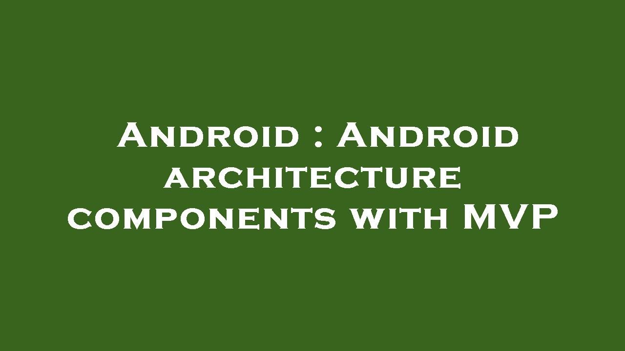 Android : Android architecture components with MVP - YouTube