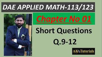 DAE Math 113|| 1st year || Applied Mathematics- 113||Chapter 1 ||Short Questions ||Question 9 to 12