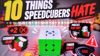 10 Things Speedcubers HATE 😤 | Every Cuber Can Relate