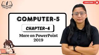 AWESOME COMPUTER-5 | CHAPTER-4 : MORE ON POWERPOINT 2019