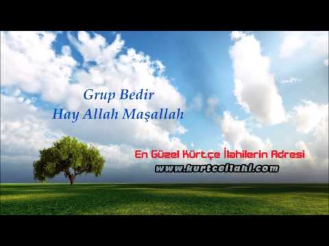 Grup Bedir - Hay Allah Maşallah - www.kurtceilahi.com