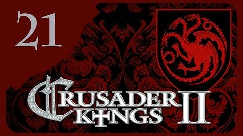 Crusader Kings II Game of Thrones - Targaryen Valyria #21