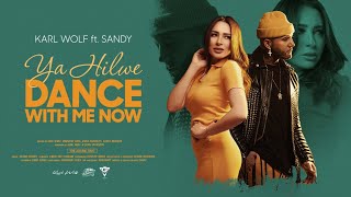 Sandy - Ya Hilwe (Dance With Me Now) ft. Karl Wolf | ساندي وكارل وولف - يا حلوة