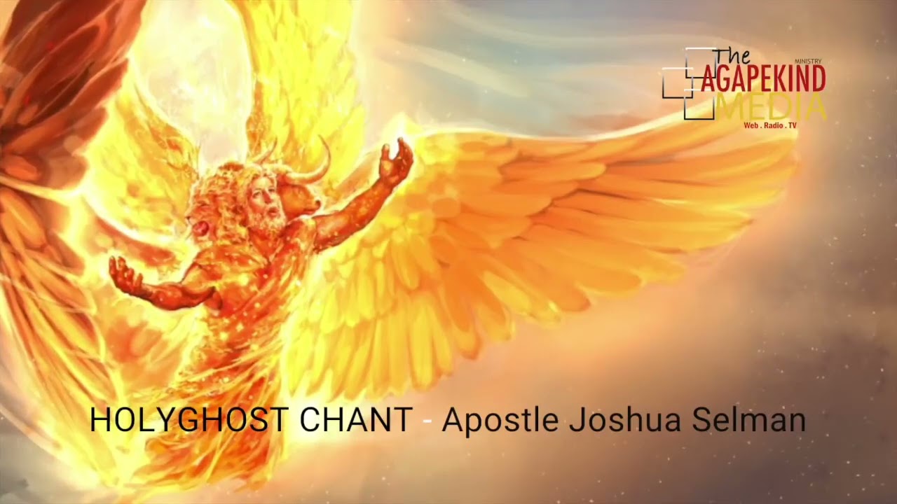 HOLY GHOST CHANT APOSTLE JOSHUA SELMAN THEOPHILIS SUNDAY KOINONIA COMPILED BY AGAPEKIND MEDIA