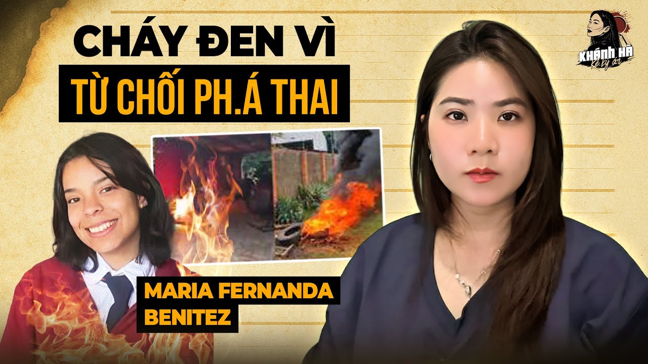 Vụ María Fernanda - Nữ Sinh 17 Tuổi Hóa Tro Sau Khi Có Bầu Với Con Quan Chức | Kỳ Án Mới 2025