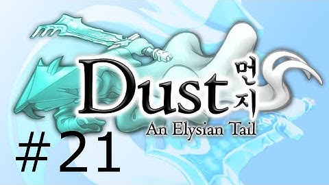 Dust An Elysian Tail (Walkthrough Part 21)