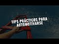 Tips Prácticos para Automotivarse