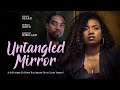Untangled Mirror | Is It Possible To Have Too Much of a Good Thing? | Drama Now Streaming