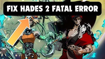 fix hades 2 fatal error