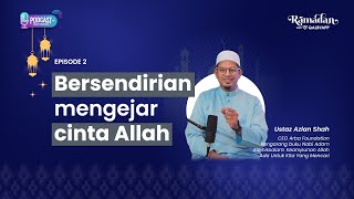 Bersendirian Mengejar Cinta Allah - Ustaz Azlan Shah