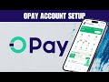 How to Create and Verify Opay Bank Account in 8 Minutes