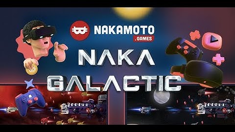 Nakamoto Games Announces NAKA Galactic As Its Third Release of 2022