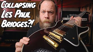Is Your Les Paul Bridge Collapsing