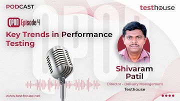 QPOD by Testhouse | Episode 4 | Key Trends in Performance Testing