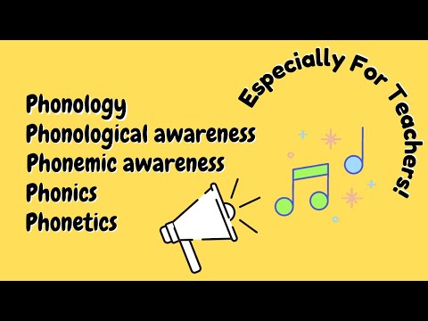 What is Phonology? Phonological Awareness? Phonemic Awareness? Phonics? Phonetics?