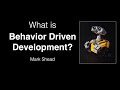 What is behavior driven development  agile lnl  mark shead