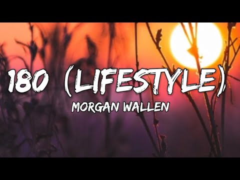 Morgan Wallen - 180 (Lifestyle) (lyrics)