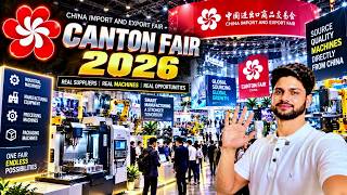 Full Canton Fair China 2026 | China Machinery & Equipment | China Import Export Fair Complete Guide Guide