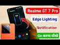 realme gt 7 pro 5g me edge lighting setting kaise kare | realme gt 7 pro notification edge lighting