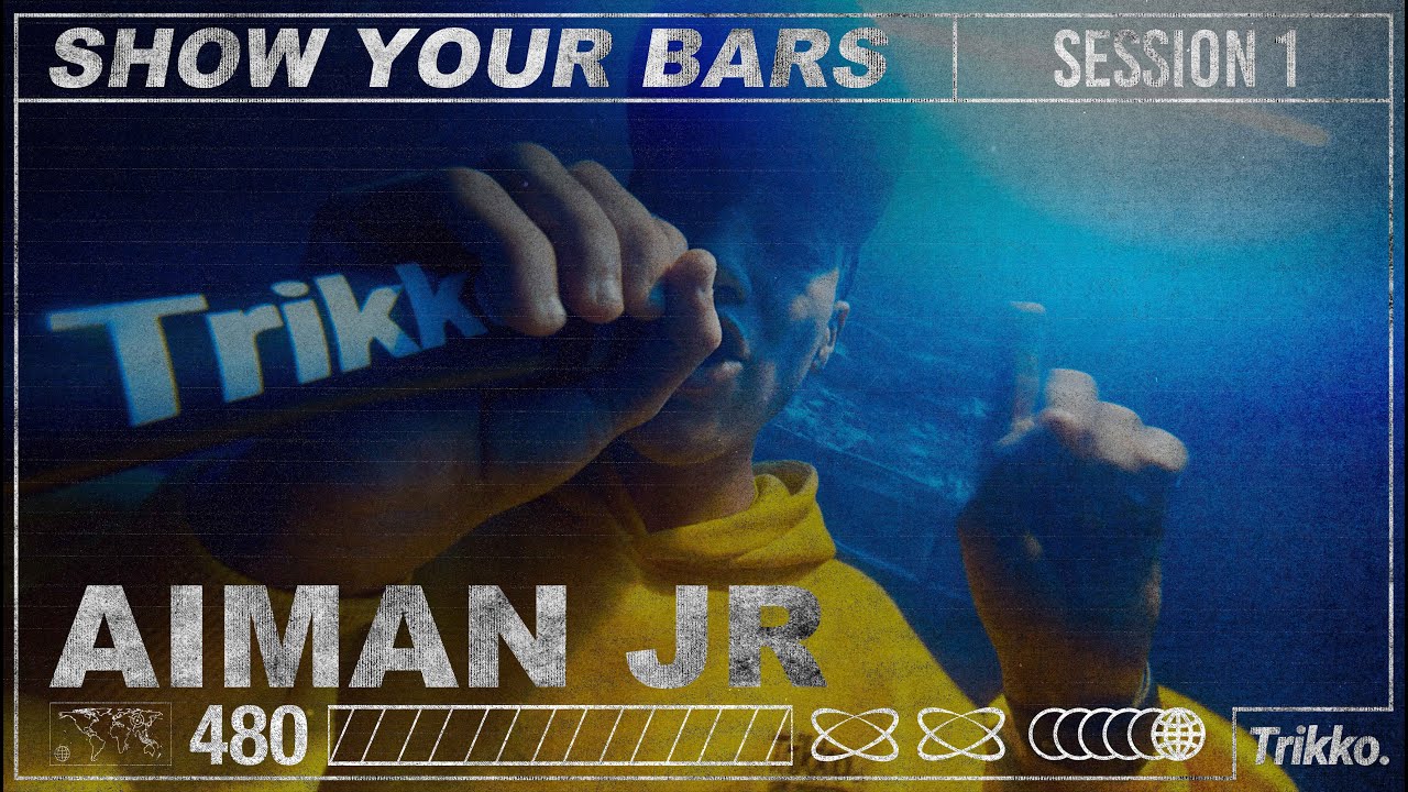 Show Your Bars 1 - Aiman Jr x Trikko