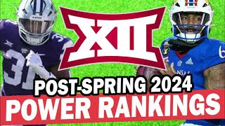 Big 12 Post-Spring Power Rankings for 2024