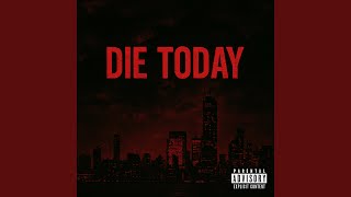 Die Today