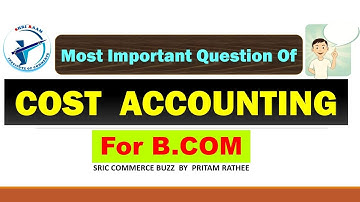 Cost Accounting most important questions / theory and practical / by Pritam Rathee