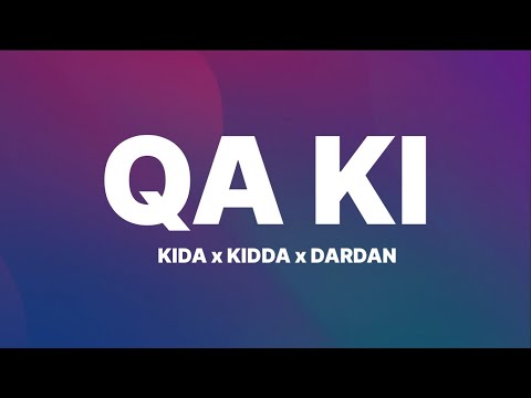 KIDA x KIDDA x DARDAN - QA KI (LYRICS VIDEO) @KIDA
