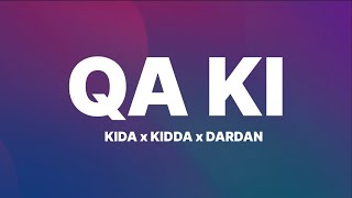 KIDA x KIDDA x DARDAN - QA KI (LYRICS VIDEO) @KIDA