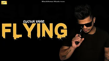FLYING - Sucha Yaar | Latest Punjabi Song 2020
