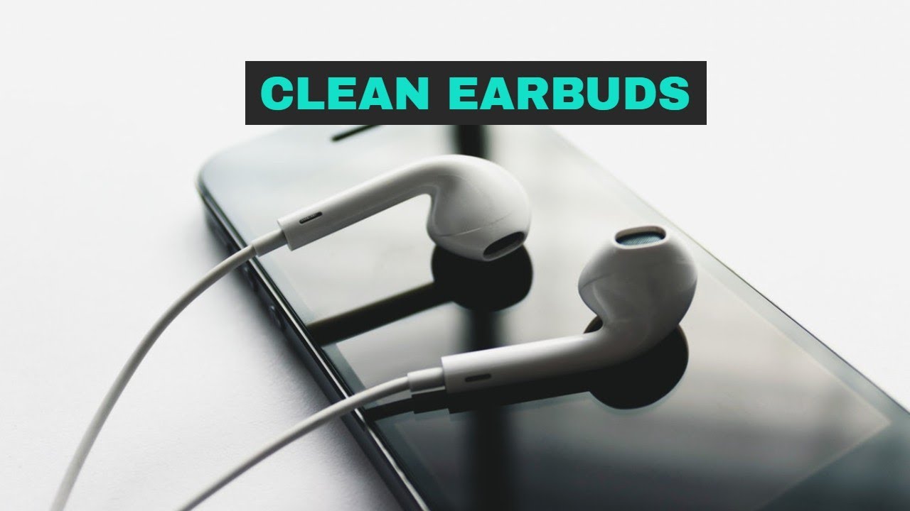 How to Clean Earbuds - ARR Reviewer