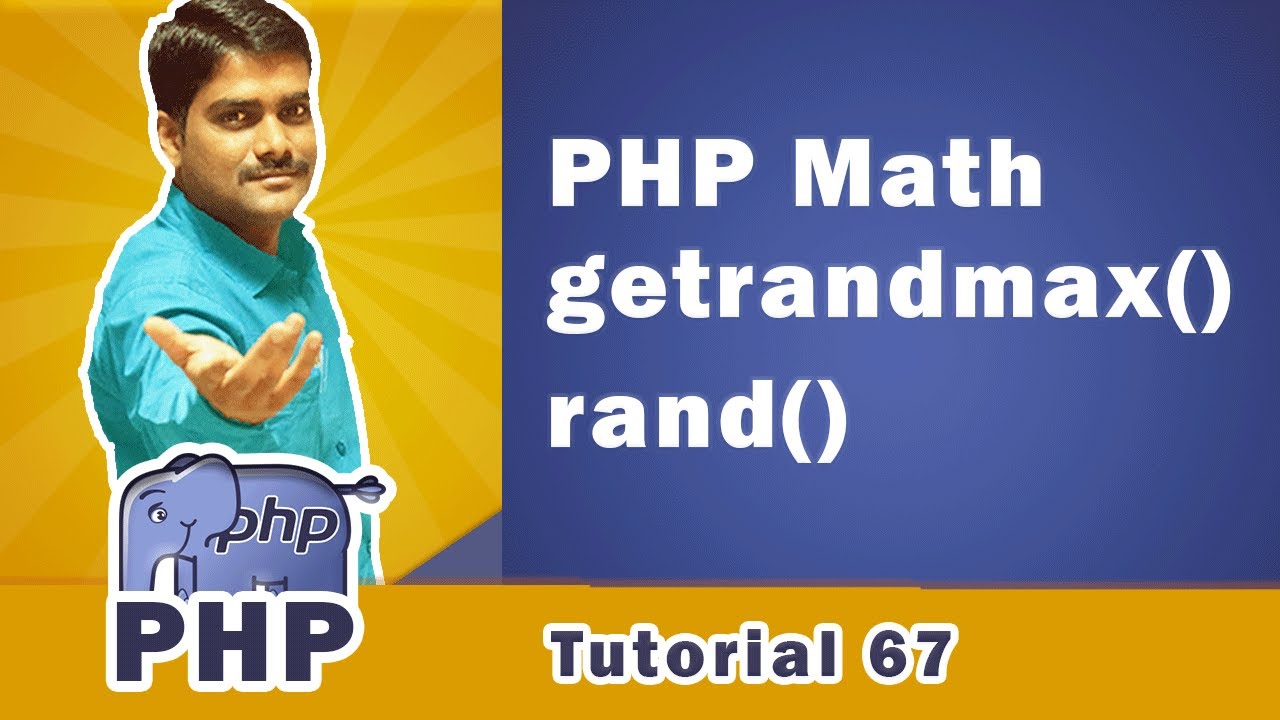 rand php  Update 2022  PHP Tutorial 67 - PHP Math Functions | getrandmax() Function | rand() Function