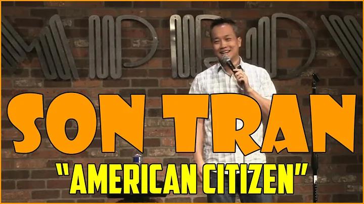 Son Tran - Stand-Up - American Citizen