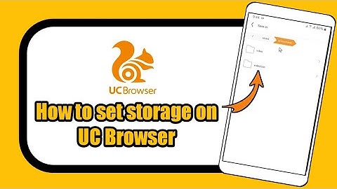 How to set storage on UC Browser