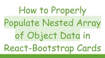 How to Properly Populate Nested Array of Object Data in React-Bootstrap Cards