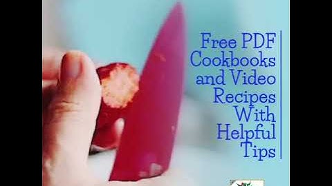 Free PDF Cookbooks and Video Recipes With Helpful Tips