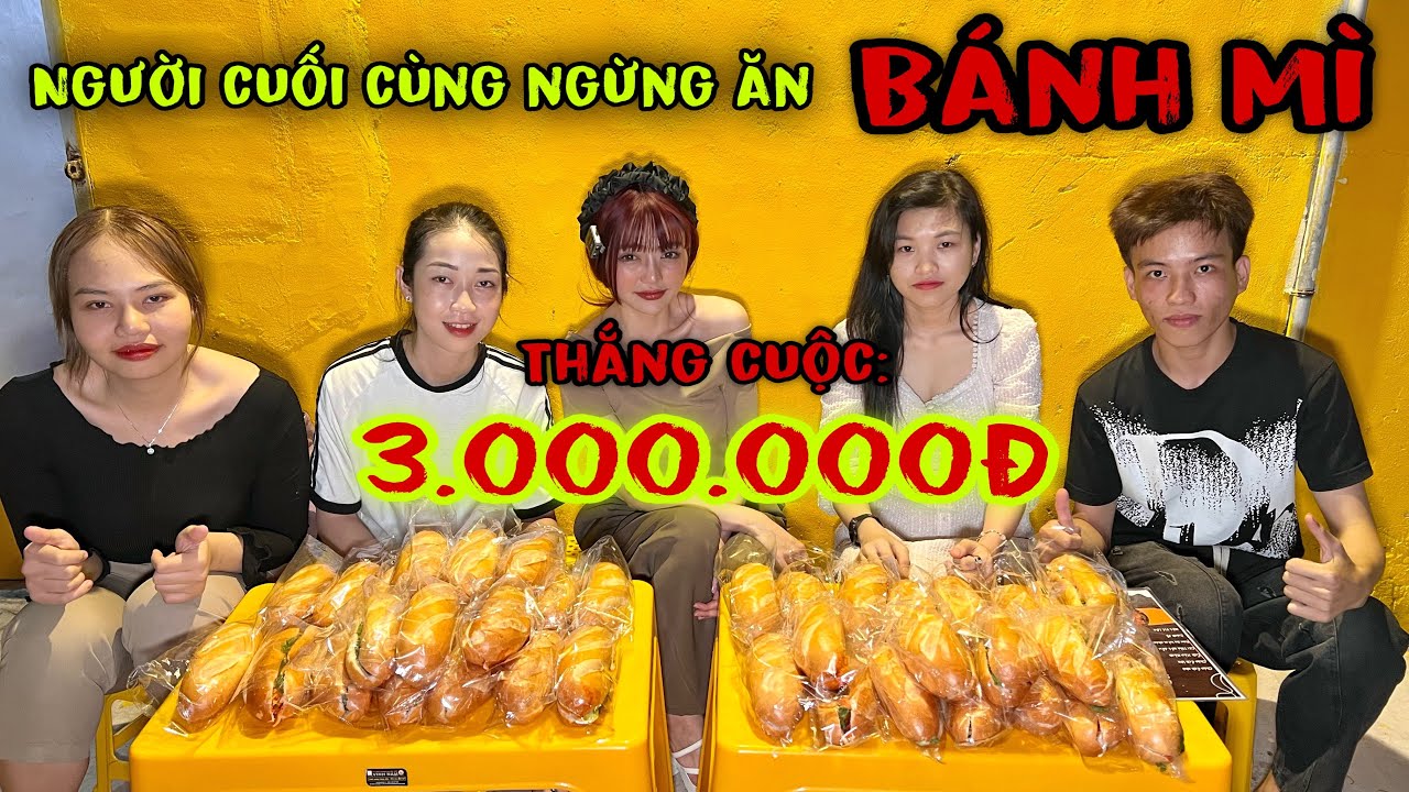 Người Cuối Cùng Ngừng Ăn Bánh Mì Sẽ Thắng 3 Triệu