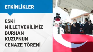 Cumhurbaşkanımız Erdoğan, Eski Milletvekilimiz Burhan Kuzunun Cenaze Töreninde Konuştu