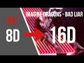 Imagine dragons  bad liar 16d audio not 8d