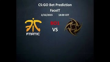 Fnatic vs NIP CS:GO Bet Prediction 2/22/2015 Faceit