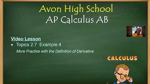 Avon High School - AP Calculus AB  - Topic 2.7 - Example 4 (Revisiting the Definition of Derivative)