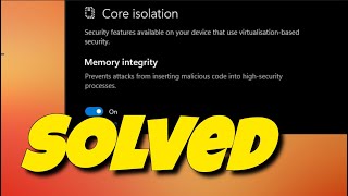 [SOLVED] Core Isolation Incompatible Driver Issue | Unable Turn On Memory Integrity screenshot 4