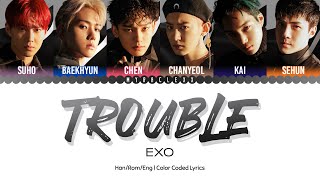 EXO (엑소) - Trouble Lyrics [Color Coded-Han/Rom/Eng]