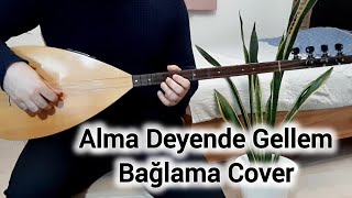 Alma Deyende Gellem | Azərbaycan Musiqisi - Bağlama Cover Resimi