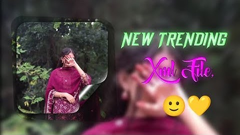 NEW TRENDING XML FILE 🗃️ ALIGHT MOTION XML FILE 🤍 XML BY@soyeb6t9 