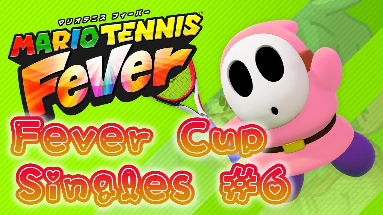 マリオテニスフィーバー】Fever Cup Singles 6 - YouTube