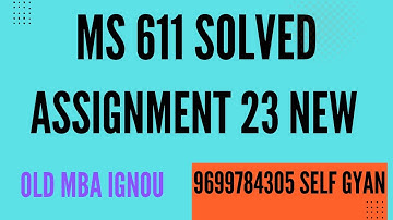 ms 611 solved assignment 2022-23 in english old mba ignou
