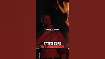 TRISTAN TATE’S CURE TO OVERTHINKING